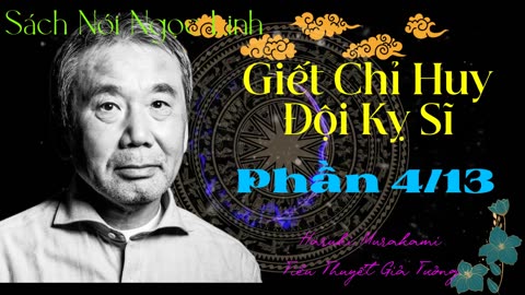 Giết Chỉ Huy Đội Kỵ Sĩ ― Phần 4/13 ― Haruki Murakami ― Tiểu Thuyết ― Sách Nói ― Sách Audio ― MP3