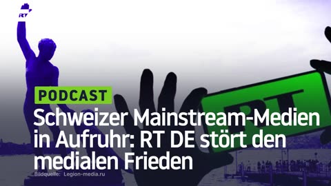 Schweizer Mainstream-Medien in Aufruhr: RT DE stört den medialen Frieden