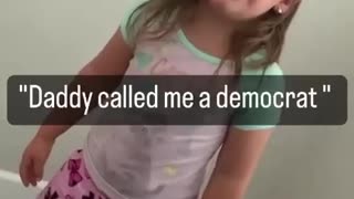 Daddy called me a democrat