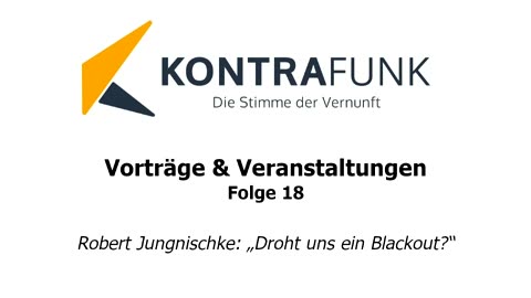 Kontrafunk Vortrag Folge 18: Robert Jungnischke - Droht uns ein Blackout