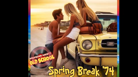 OS63 Spring Break '74 🎵