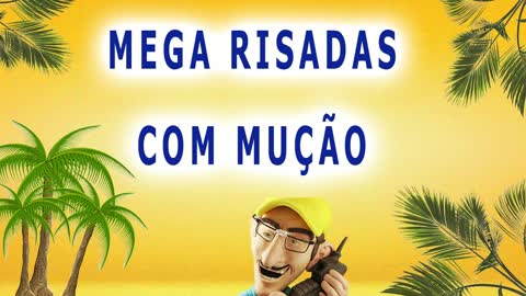 Pegadinhas do Mução Rindo Muito 2