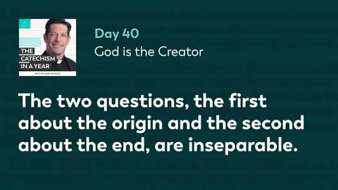 Day 40: God Is the Creator — The Catechism in a Year (with Fr. Mike Schmitz)
