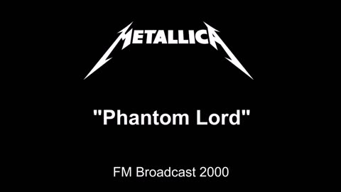 Metallica - Phantom Lord (Live in Chicago, Illinois 2000) FM Broadcast