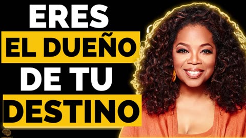 ERES DUEÑO DE TU DESTINO-LA HISTORIA DE OPRAH WINFREY