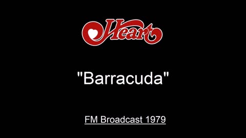 Heart - Barracuda (Live in Boston, Massachusetts 1979) FM Broadcast