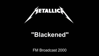 Metallica - Blackened (Live in Chicago, Illinois 2000) FM Broadcast