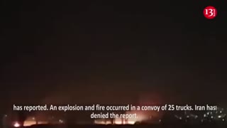 Iranian convoy of 25 military trucks attacked by airplane - Fire and explosion