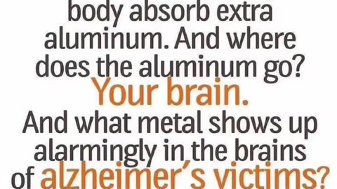 Fluoride makes your body absorb extra Aluminum...