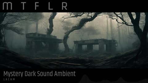 Mystery Dark Sound Ambient - M T F L R - Lachm