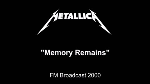 Metallica - Memory Remains (Live in Chicago, Illinois 2000) FM Broadcast