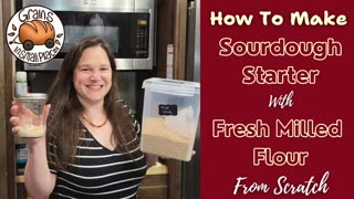 MASTERCLASS: How To Make A Sourdough Starter From Scratch With Fresh Milled Flour