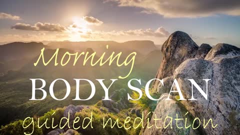 You Are Radiant, Awake & Alive | Morning Positive Energy Body Scan | Guided Meditation