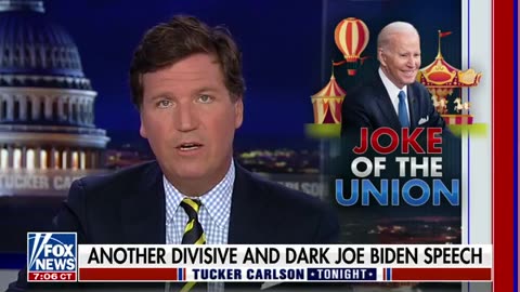 Tucker Carlson reacts to President Biden's State of the Union address.