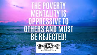 The Poverty Mentality Is Oppressive To Others And Must Be Rejected!