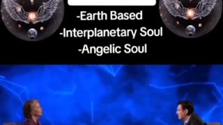 Three Types Of Souls~Earth Based~Interplanetary Soul~Angelic Soul