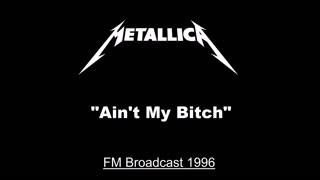 Metallica - Ain't My Bitch (Live in Copenhagen, Denmark 1996) FM Broadcast