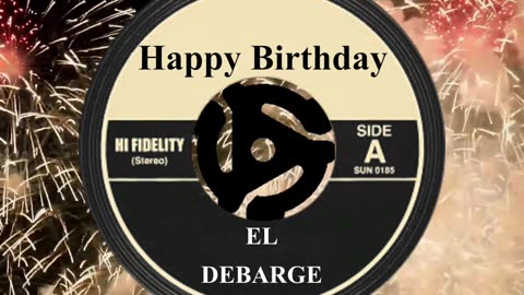 HAPPY BIRTHDAY EL DEBARGE