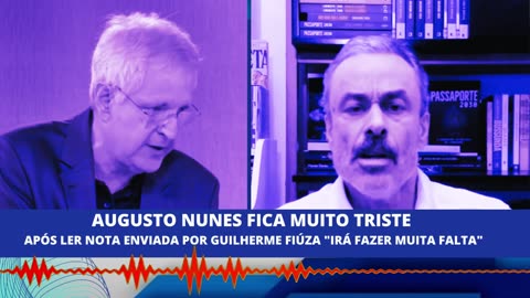 Augusto Nunes fica muito triste após LER NOTA enviada por GUILHERME FIÚZA "IRÁ FAZER MUITA FALTA"