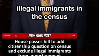 House Passes Bill to Add Citizenship Question on Census, Electoral College Based on Citizens