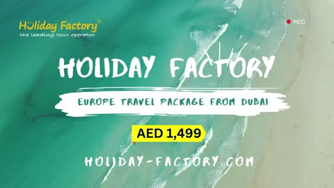Discover Europe: Exclusive Travel Package from Dubai | Holiday Factory