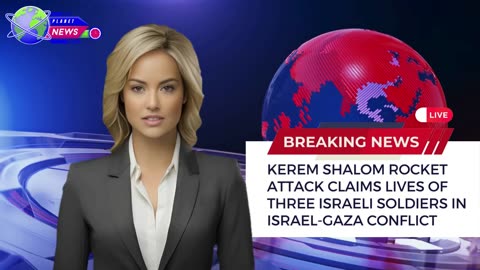 Kerem Shalom Rocket Attack Claims Lives of Three Israeli Soldiers in Israel-Gaza Conflict