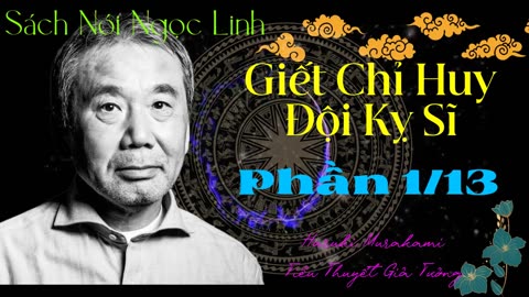 Giết Chỉ Huy Đội Kỵ Sĩ ― Phần 1/13 ― Haruki Murakami ― Tiểu Thuyết ― Sách Nói ― Sách Audio ― MP3