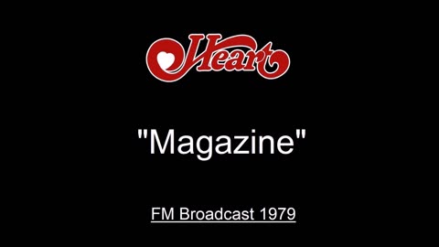 Heart - Magazine (Live in Boston, Massachusetts 1979) FM Broadcast