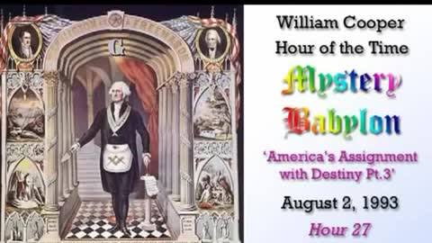 WILLIAM "BILL" COOPER MYSTERY BABYLON 26 OF 42 - AMERICA'S ASSIGNMENT WITH DESTINY PART 2 (mirrored)