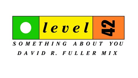 Level 42 - Something About You (David R. Fuller Mix)