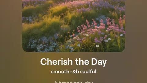Cherish the Day: A Soulful Journey by AI