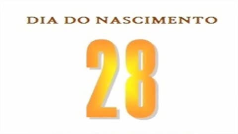 NASCIDOS NO DIA 28 - NUMEROLOGIA - O QUE O DIA DO NASCIMENTO REVELA SOBRE SUA PERSONALIDADE