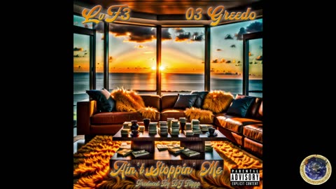 LvF3 - AiN'T STOPPiN' ME FEATuRiNG 03 GREEDO (PRODuCED By DJ FLiPPP)