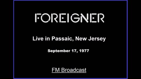 Foreigner - Live in Passaic, New Jersey 1977 (FM Broadcast)