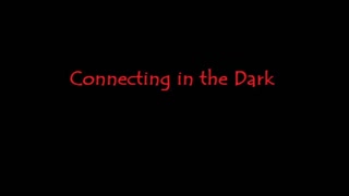 Who do you connect with when it's dark and tempting?