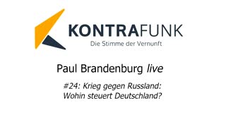 Paul Brandenburg live #24: Krieg gegen Russland – Wohin steuert Deutschland?