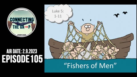 Episode 105 - Fishers of Men - Luke 5