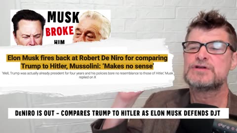 240506 Robert DeNiro Is OUT - Compares Trump To Hitler As Elon Musk Defends DJT.mp4