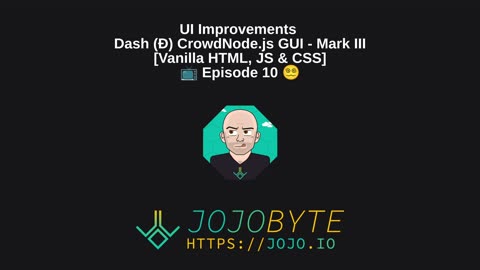 UI Improvements - Dash (Ð) CrowdNode.js GUI - Mark III [Vanilla HTML, JS & CSS] - 📺 Episode 10 😵‍💫