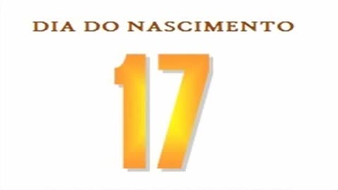 NASCIDOS NO DIA 17 - NUMEROLOGIA - O QUE O DIA DO NASCIMENTO REVELA SOBRE SUA PERSONALIDADE