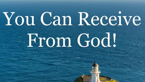 You Can Receive From God!