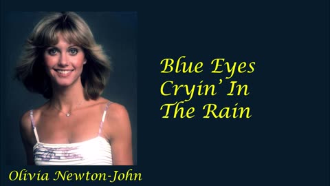 Olivia Newton-John - Blue Eyes Cryin' In The Rain (1976)(lyrics)