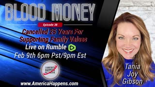 Blood Money Episode 38 w/ Tania Joy Gibson "Canceled 25 Years for Supporting Family Values"