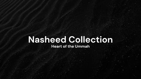 Nasheed Collection: Heart of the Ummah