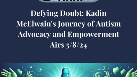 Defying Doubt: Kadin McElwain's Journey of Autism Advocacy and Empowerment.