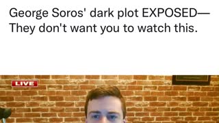 George Soros' dark plot EXPOSED— They don't want you to watch this.