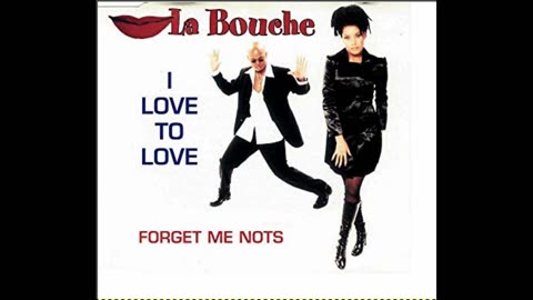 La Bouche - I love to love