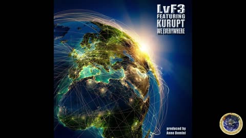 LvF3 - WE EVERYWHERE FEATuRiNG KuRuPT (PRODuCED By DON P of ANNO DOMiNi NATiON)