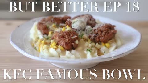 Making The KFC Famous Bowl At Home | But Better