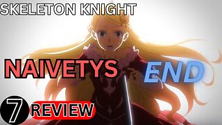 Naivety's End skeleton knight in another world episode 7 review